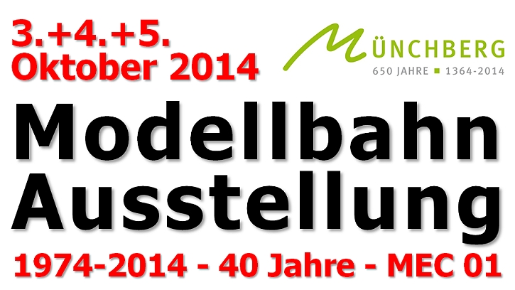 40 Jahre MEC 01 - Modellbahnausstellung Münchberg 2014 zu 650 Jahre Stadt Münchberg - Logo: Stadt Mü`;nchberg (mit freundlicher Genehmigung durch die Stadt Münchberg)